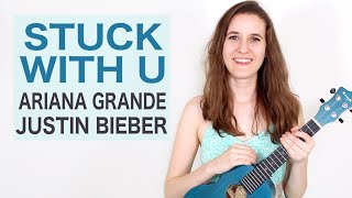 Video thumbnail of "Stuck With U - Ariana Grande & Justin Bieber (EASY Ukulele Tutorial)"