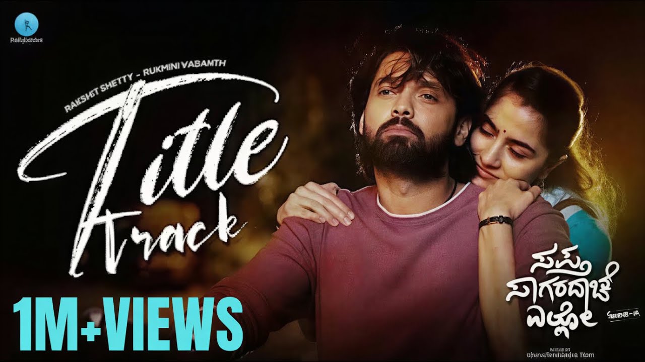 Sapta Sagaradaache Ello - Title Track Video Song | Rakshit Shetty | Rukmini | Charan Raj | Hemanth