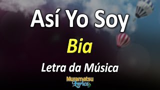 Bia - Así Yo Soy / Assim Eu Sou - Letra / Lyrics