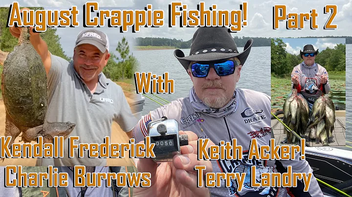 AUGUST CRAPPIE FISHING WITH KEITH ACKER & OTHER GU...