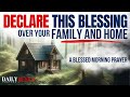 Pray This Prayer To Bless Your Family And Home | A Blessed Family Prayer For God's Protection