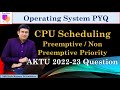 Operating System PYQ || Priority Scheduling Algorithm Numerical || AKTU 2022-23 Exam Question