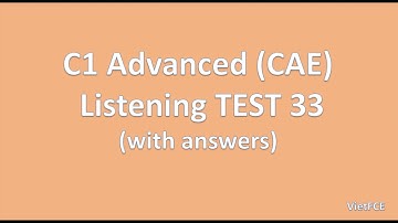 C1 Advanced (CAE) Listening Test 33 with answers