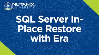 SQL Server In Place Restore | Nutanix University
