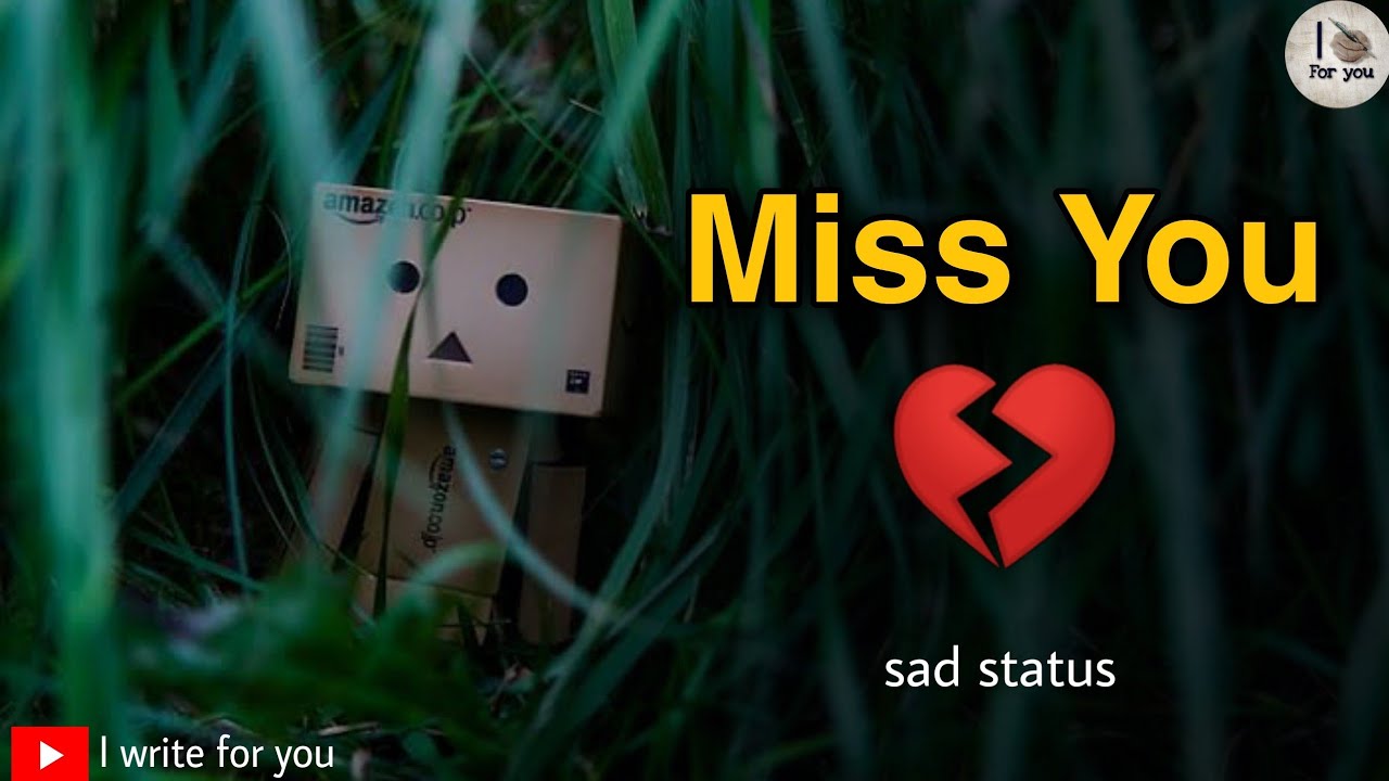 Miss You 💔 | Sad Status | Heart Touching Lines Whatsapp Status | Miss You  Status | I Write For You - Youtube