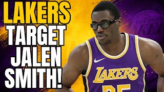 LAKERS TARGETING JALEN SMITH!
