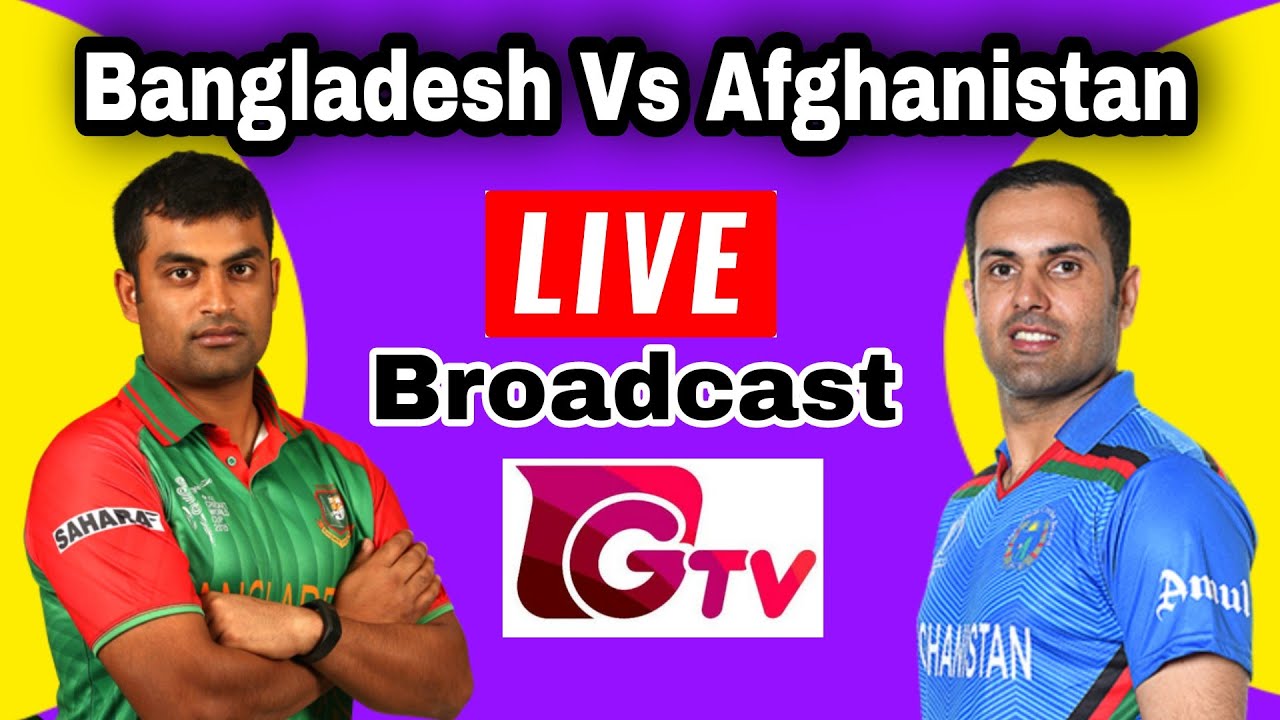 gtv live broadcast Bangladesh Vs Afghanistan Series 2022 gtv live