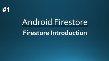 Android Firestore || Introduction || Part-1