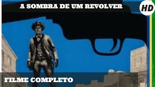 A Sombra de um Revolver | HD | Faroeste | Filme Completo em Português