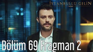 İstanbullu Gelin 69. Bölüm 2. Fragman