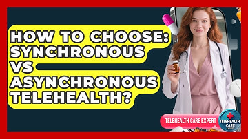How To Choose: Synchronous Vs Asynchronous Telehealth? - Telehealth Care Expert