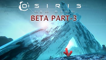Osiris: New Dawn #10 | BETA PART-3