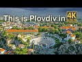 Plovdiv bulgaria  the very best in 4k