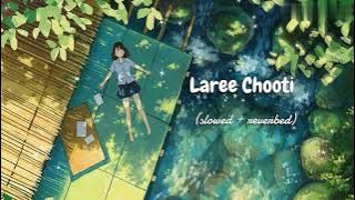 Laree Choote ~ lofi remix (slowed and reverb) | Call |Harmony House