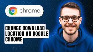 How to Change Download Location on Google Chrome [2026 Guide]