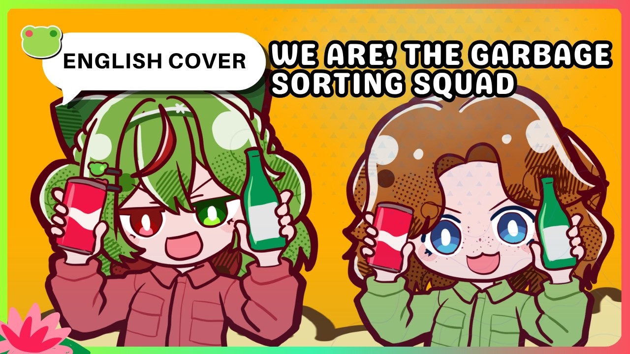 We are! The Garbage Sorting Squad | English Cover by Froggie & Vanetia