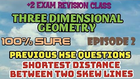 +2 EXAM REVISION CLASS//THREE DIMENSIONAL GEOMETRY//PART -2//SHORTEST DISTANCE BETWEEN TWO LINES