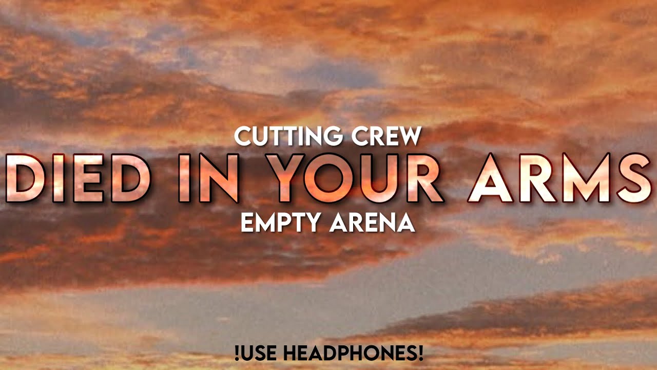 Cutting Crew - Died In Your Arms | Empty Arena