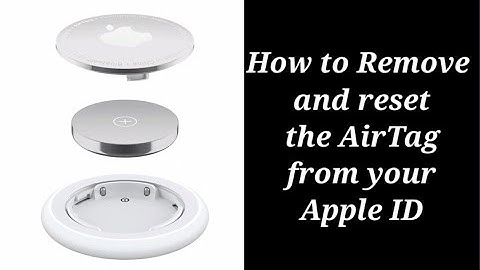 How to Remove and reset  the AirTag from your Apple ID