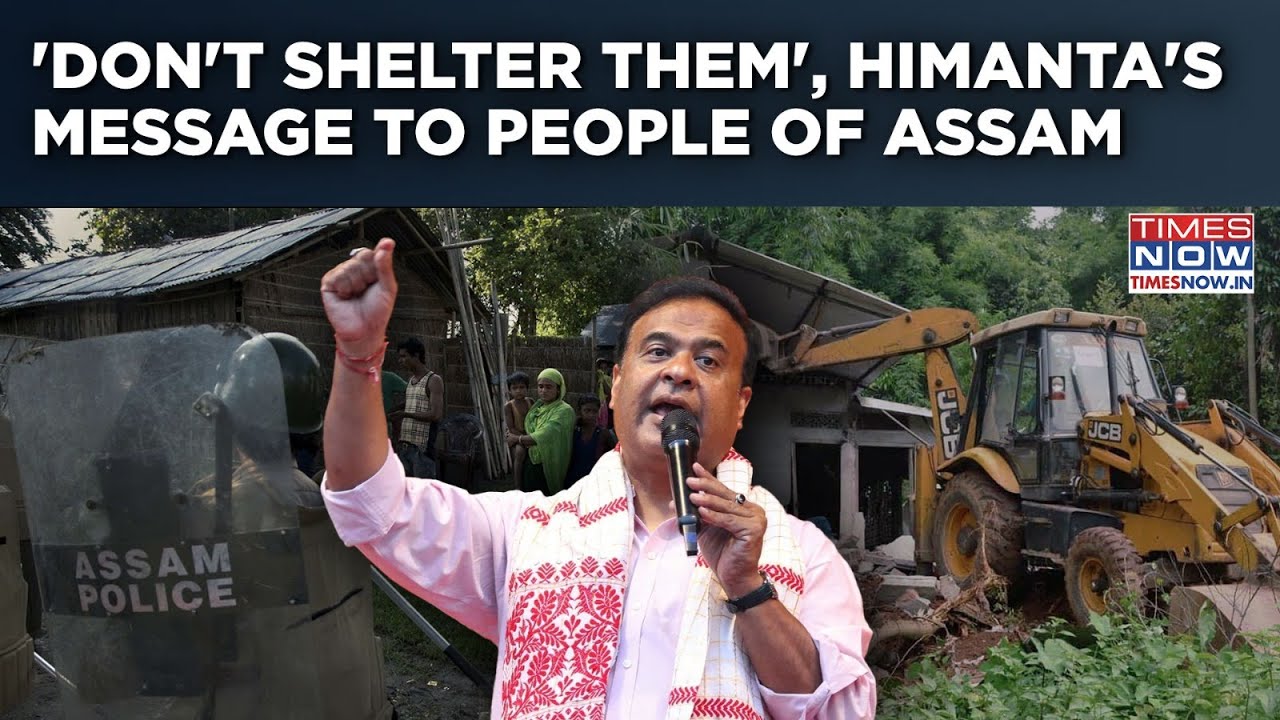 Himanta On 'Eviction Mission' Tells Assamese People, 'Don't Shelter Them', What's CM's Message?