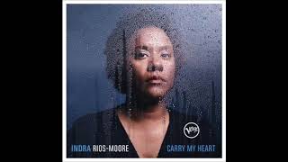 Indra Rios Moore - Carry my heart 2018