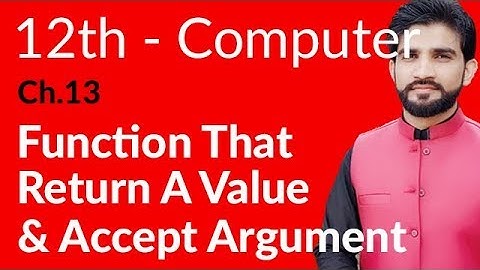 ICS Computer Part 2, Ch 13 - Function That Return A Value & Accept Argument - Inter Part 2 Computer