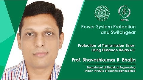 Lecture 15 Protection of Transmission Lines Using Distance Relays-II
