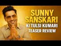 Sunny Sanskari Ki Tulsi Kumari Teaser Review