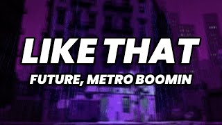 Future, Metro Boomin - Like That (Lyrics) ft. Kendrick Lamar