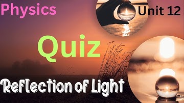 Unit 12: Reflection of Light | 10th Physics | PTB Syllabus Explained | Quiz