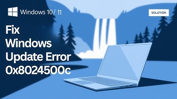 How to Fix Windows Update Error 0x8024500c Windows 11/10 [Guide]