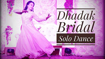 Dhadak - Title Track | Wedding Dance | Bridal Solo | Akanksha Gadia | Team Naach Choreography