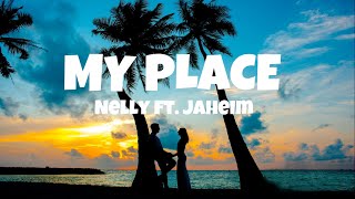 Nelly - My Place ft. Jaheim (Lyrics)