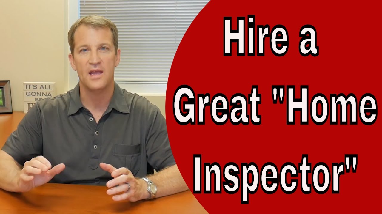 How To Hire a Great Home Inspector - Home Inspection Tips