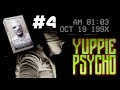 ペンは爆弾よりも強し(物理) #4【Yuppie Psycho】