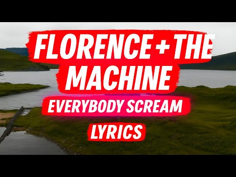 Florence The Machine Everybody Scream Lyrics