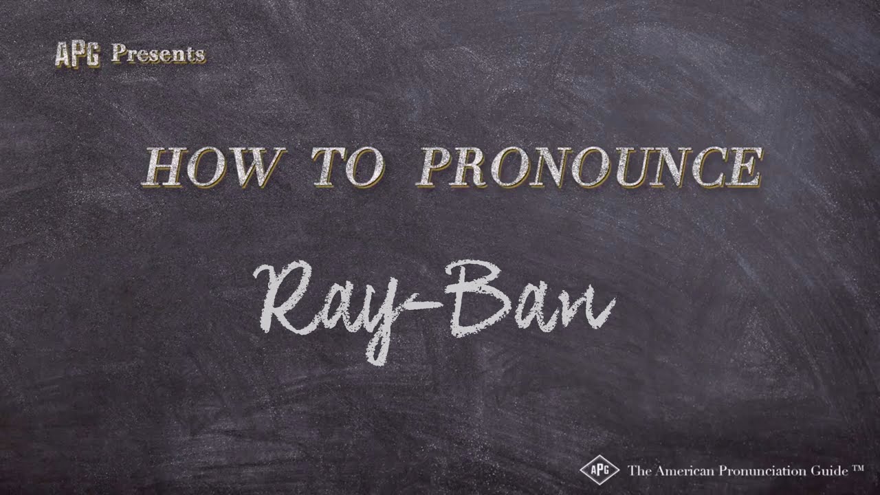 ray ban pronunciation