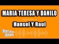 Hansel Y Raul - Maria Teresa Y Danilo (Versión Karaoke)