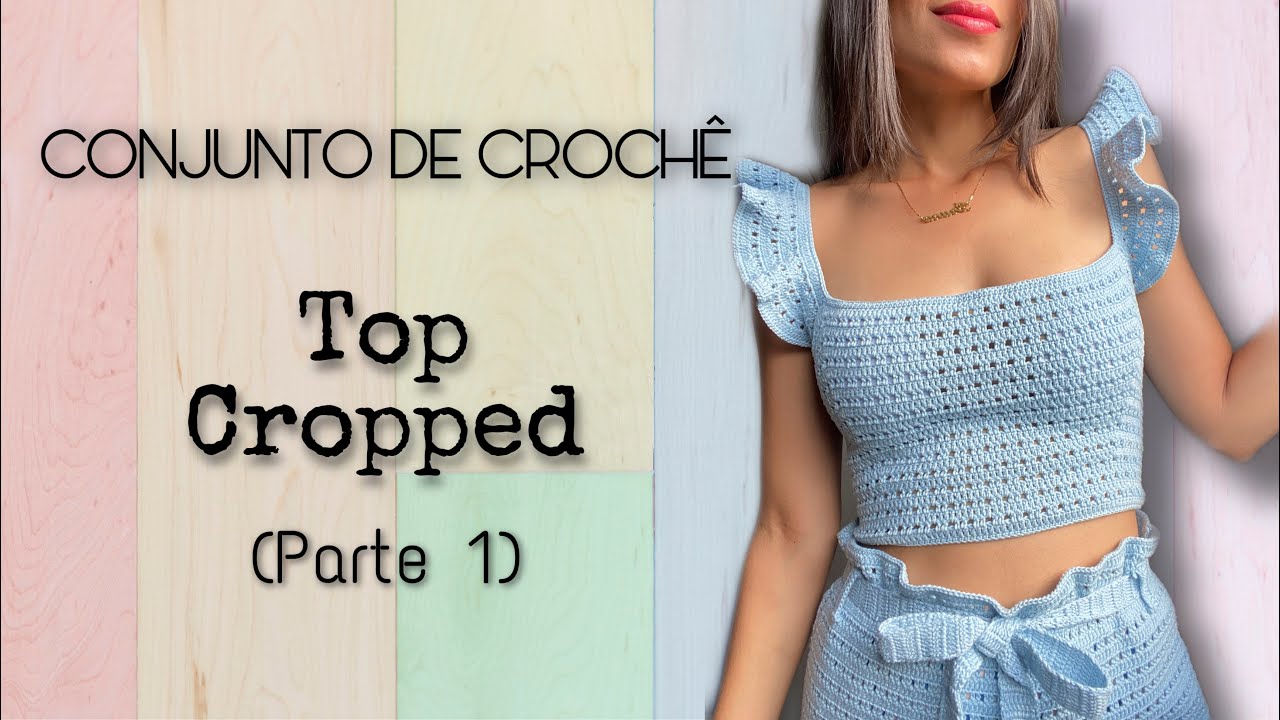 Conjunto de Crochê - TOP CROPPED (Parte 1)