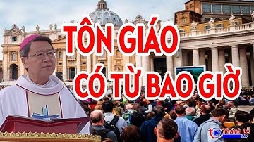 Bài Giảng Kinh Thánh Tôn Giáo Có Từ Bao Giờ Của Đức Cha Phêrô Nguyễn Văn Khảm