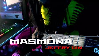 JEFFRY DIN - MASMONA GUITAR COVER