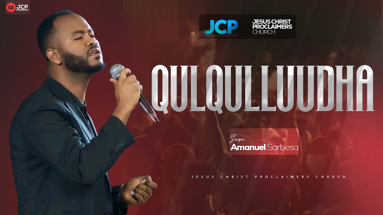 SINGER || AMANUEL SERBESA || QULQULLUUDHA! || JCP MULTIMEDIA || 2025