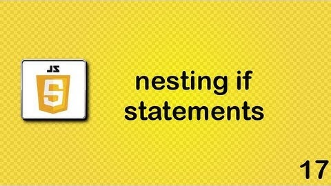 Javascript beginner tutorial 17 - nesting if statements