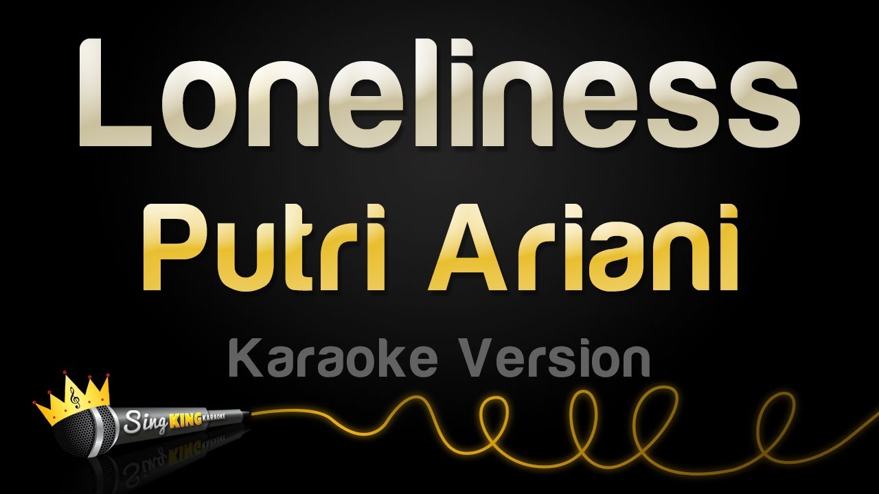 Putri Ariani - Loneliness (Karaoke Version)