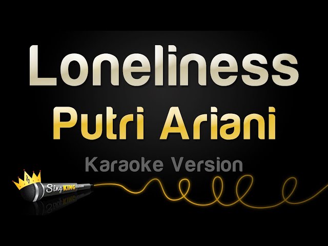 Putri Ariani - Loneliness (Karaoke Version) class=