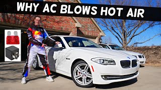 WHY AC BLOWS HOT WARM AIR BMW F10 F11 BMW 528i 535i 520i 530i 550i 518d 520d 525d 530d 535d