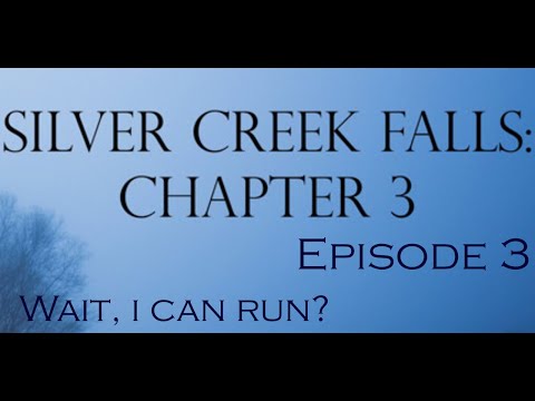 Silver Creek Falls Chapter 3 Episode 3 Wait I Can Run?
