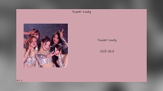 [韓繁中字] Super Lady (G)I-DLE 韓/中歌詞翻譯