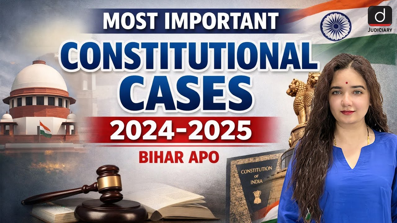 Landmark Constitutional Cases 2024-2025 – Must Know for Bihar APO 2025 | Drishti Judiciary