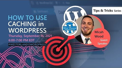 How to Use Caching in WordPress - Micah Wood